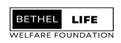 BETHEL LIFE WELFARE FOUNDATION